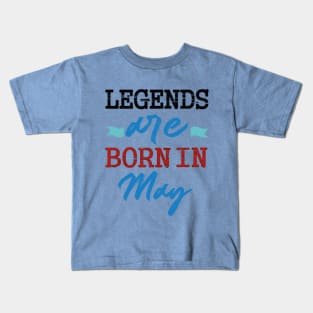 legends are born in may Kids T-Shirt